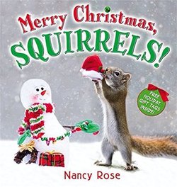 Photographically Illustrated, Merry Christmas Squirrels! by Nancy Rose.  For more photographically-illustrated picture books, visit www.tracyleshay.com/blog